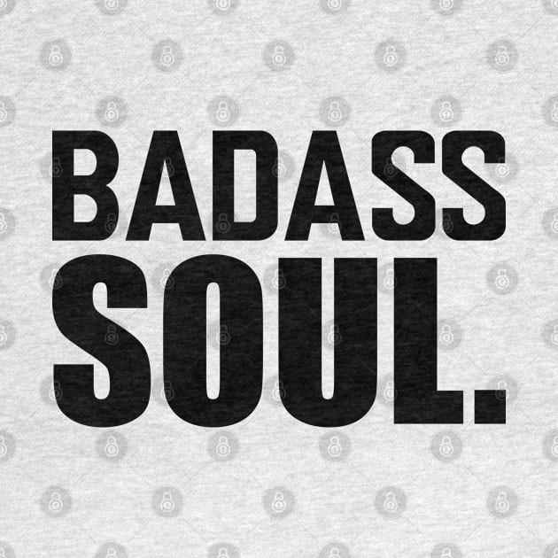 Badass Soul. by KC Happy Shop